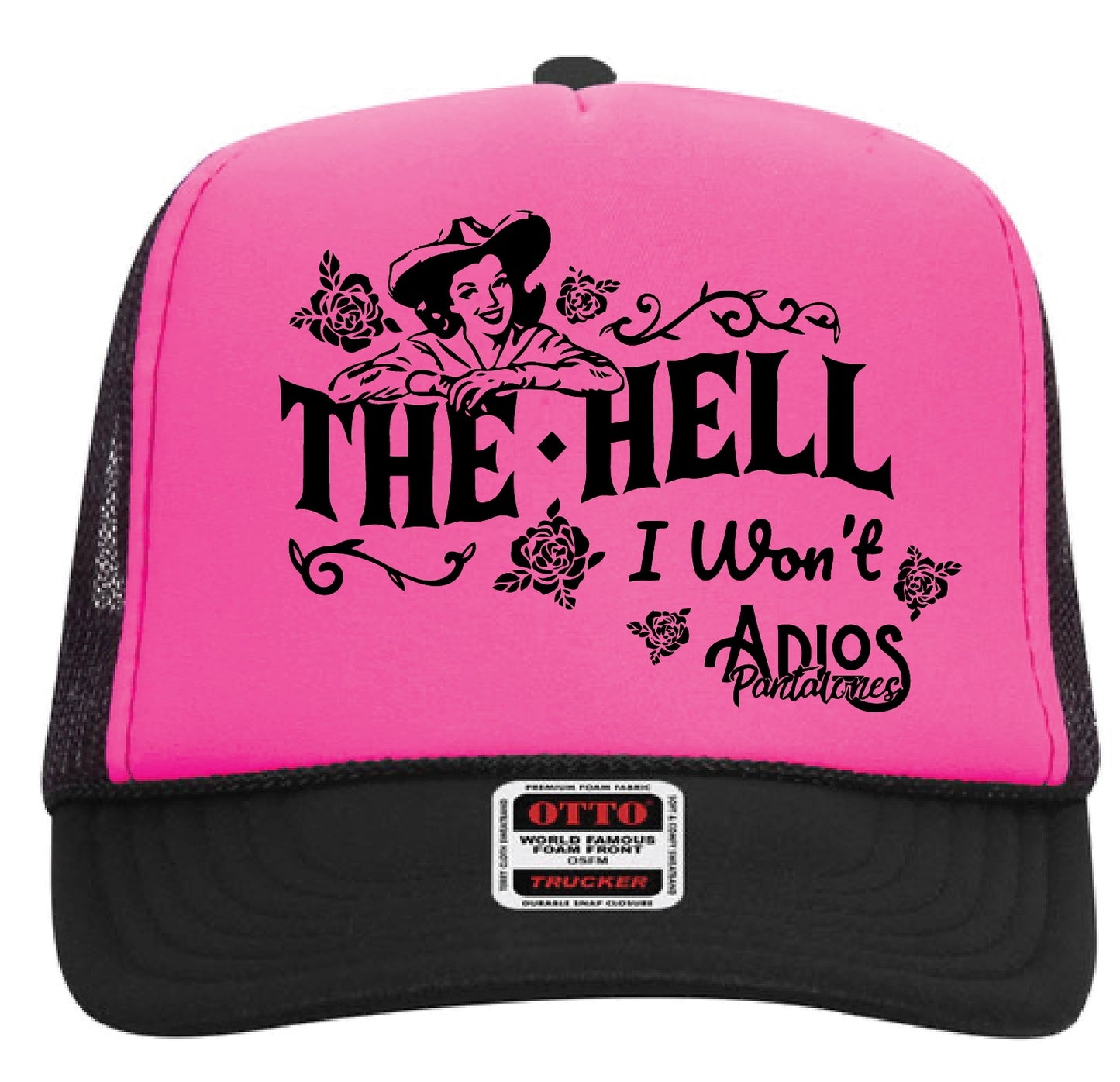 The Hell I Wont Foamie Hat