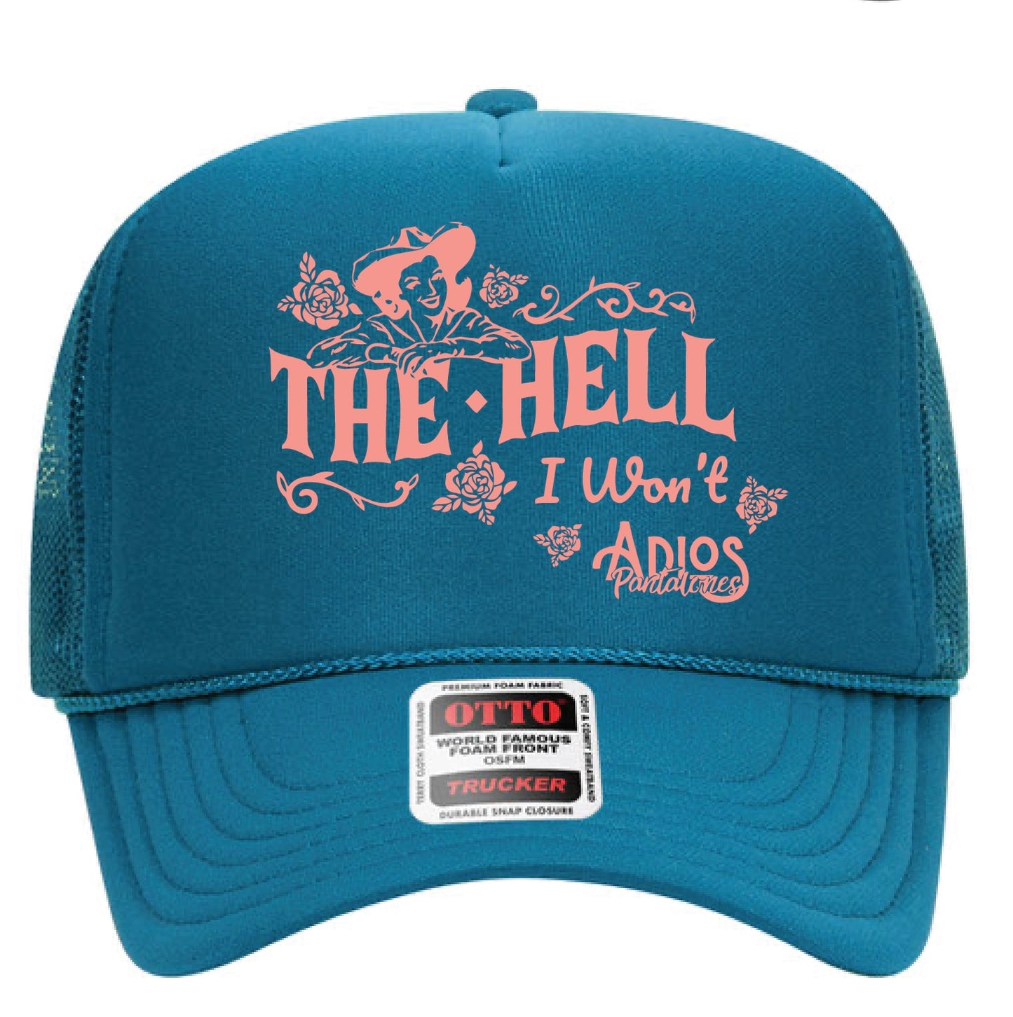 The Hell I Wont Foamie Hat