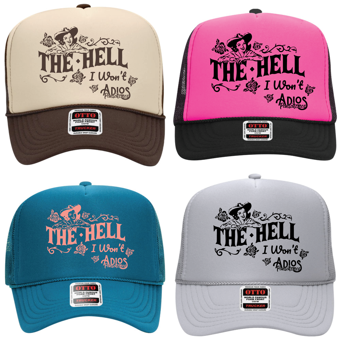 The Hell I Wont Foamie Hat