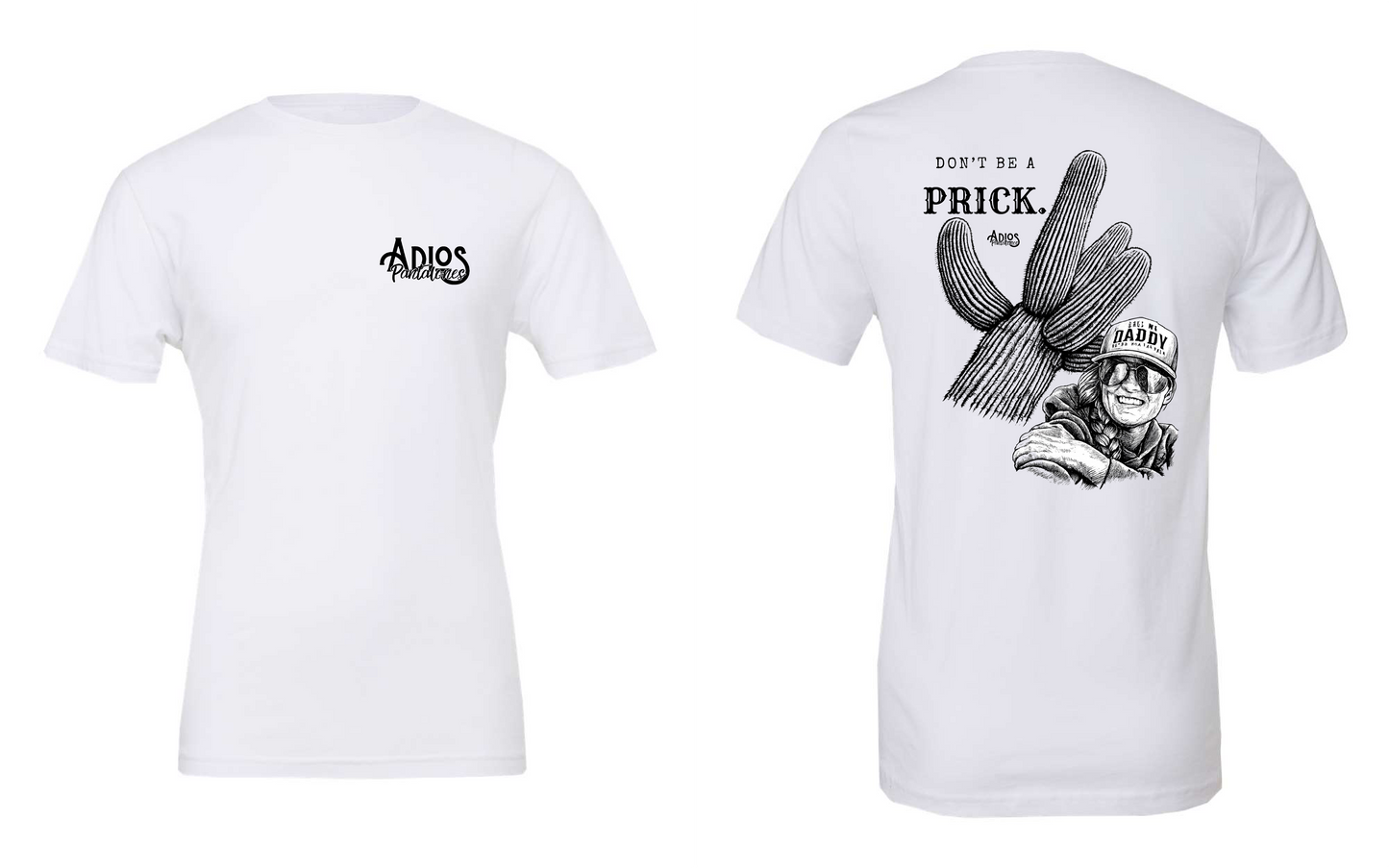 Don't Be A Prick Shirt
