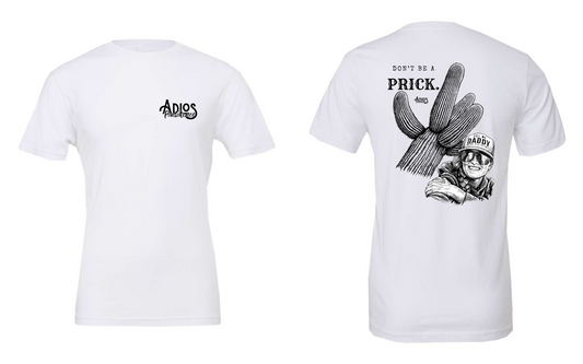 Don't Be A Prick Shirt
